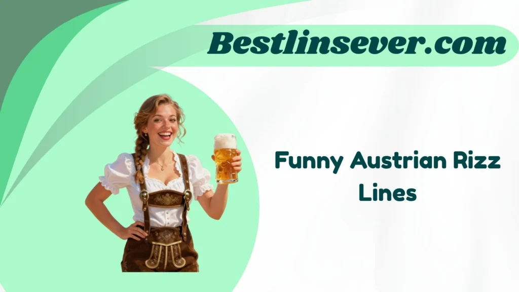 Funny Austrian Rizz Lines