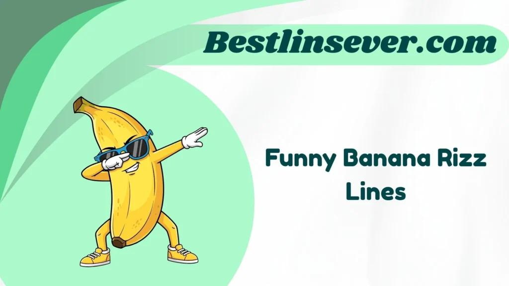 Funny Banana Rizz Lines