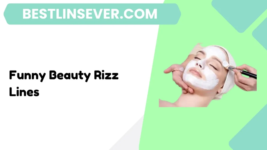 Funny Beauty Rizz Lines