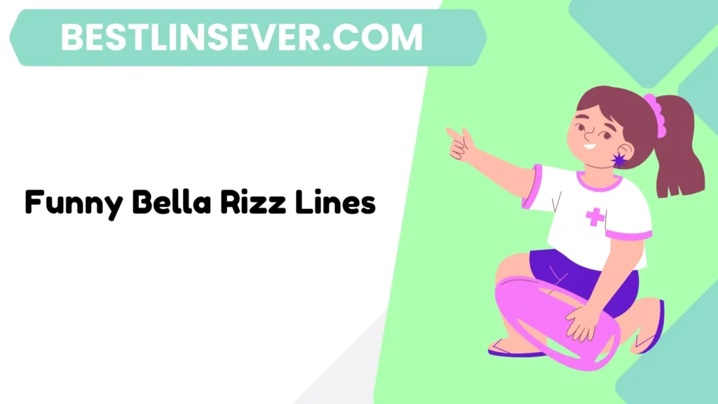 Funny Bella Rizz Lines