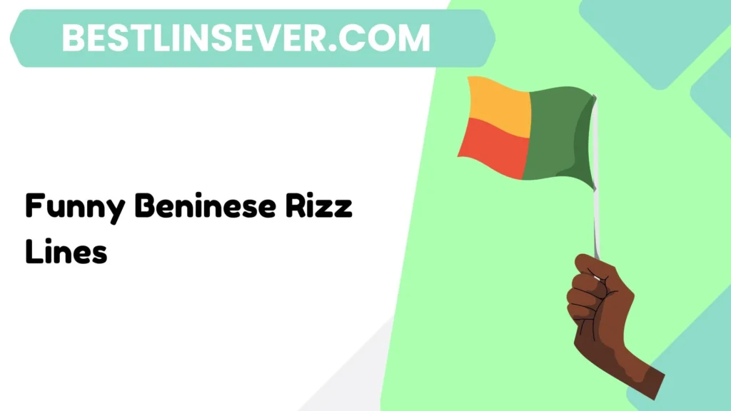Funny Beninese Rizz Lines