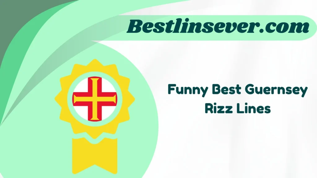 Funny Best Guernsey Rizz Lines