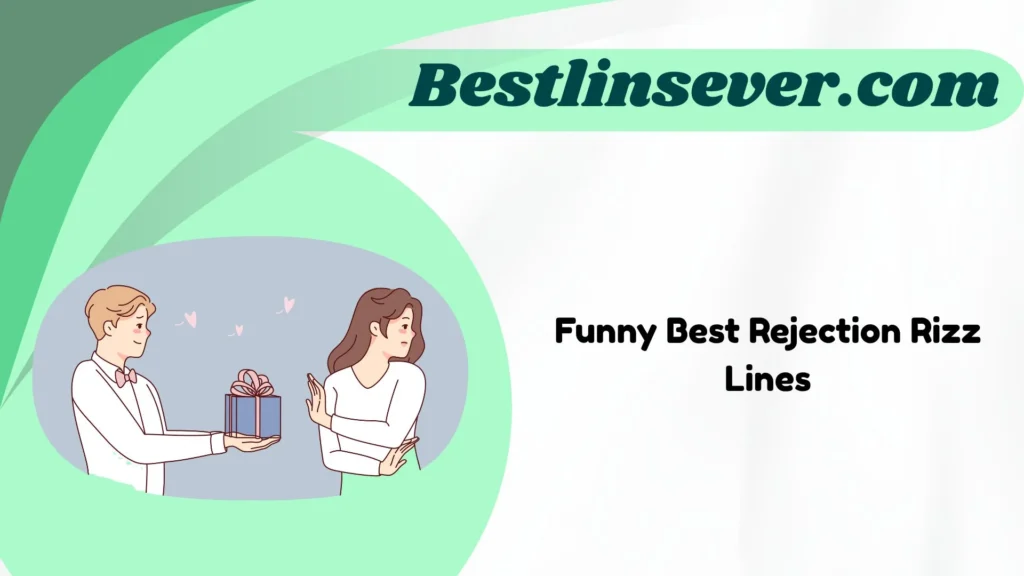 Funny Best Rejection Rizz Lines
