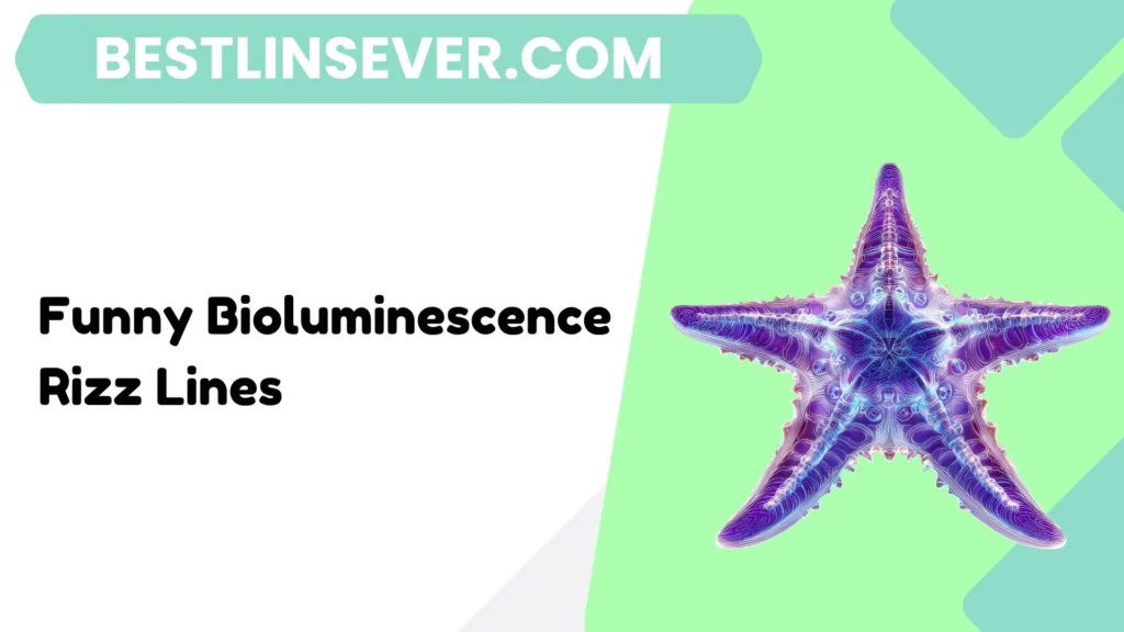 Funny Bioluminescence Rizz Lines