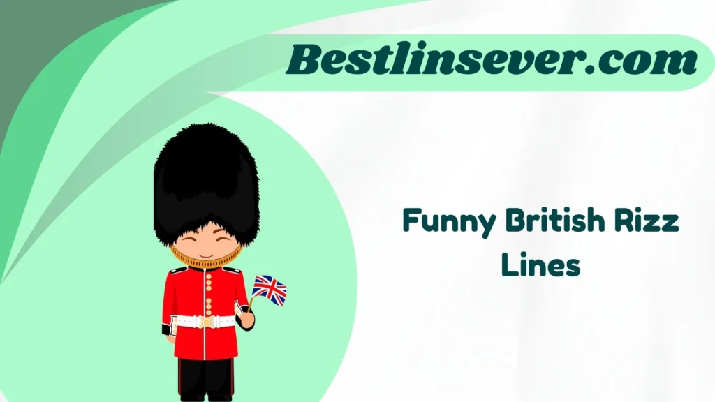 Funny British Rizz Lines