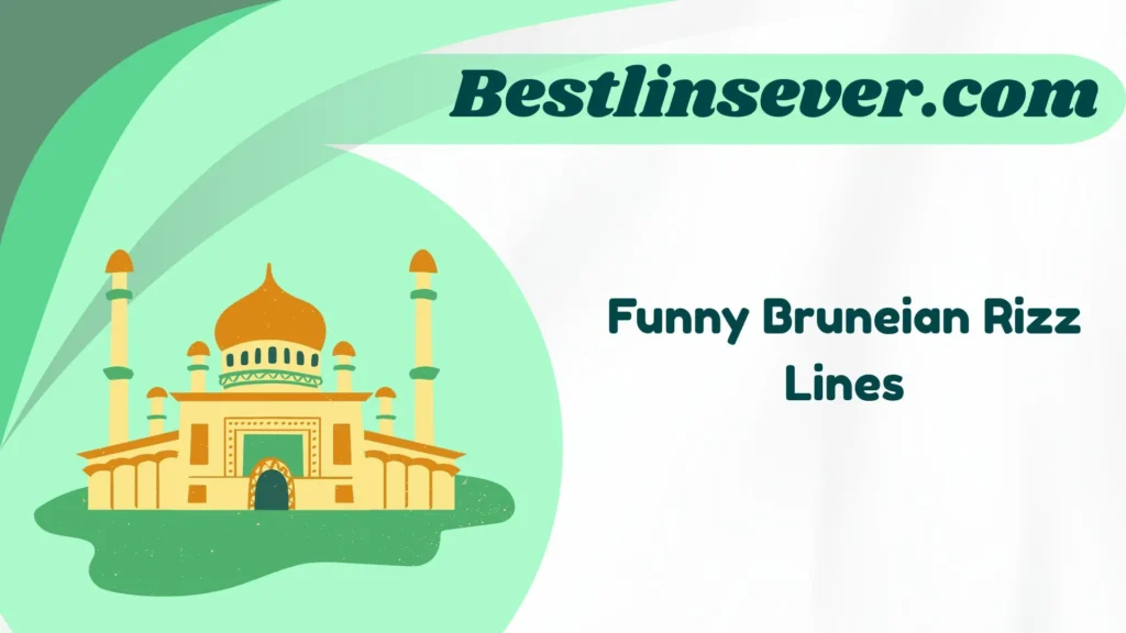 Funny Bruneian Rizz Lines