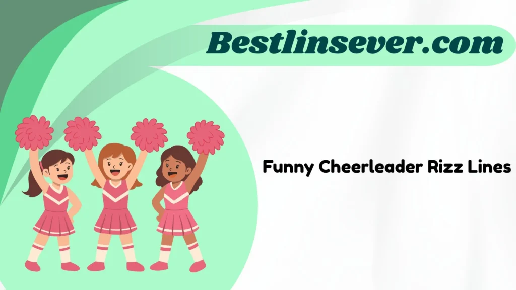 Funny Cheerleader Rizz Lines