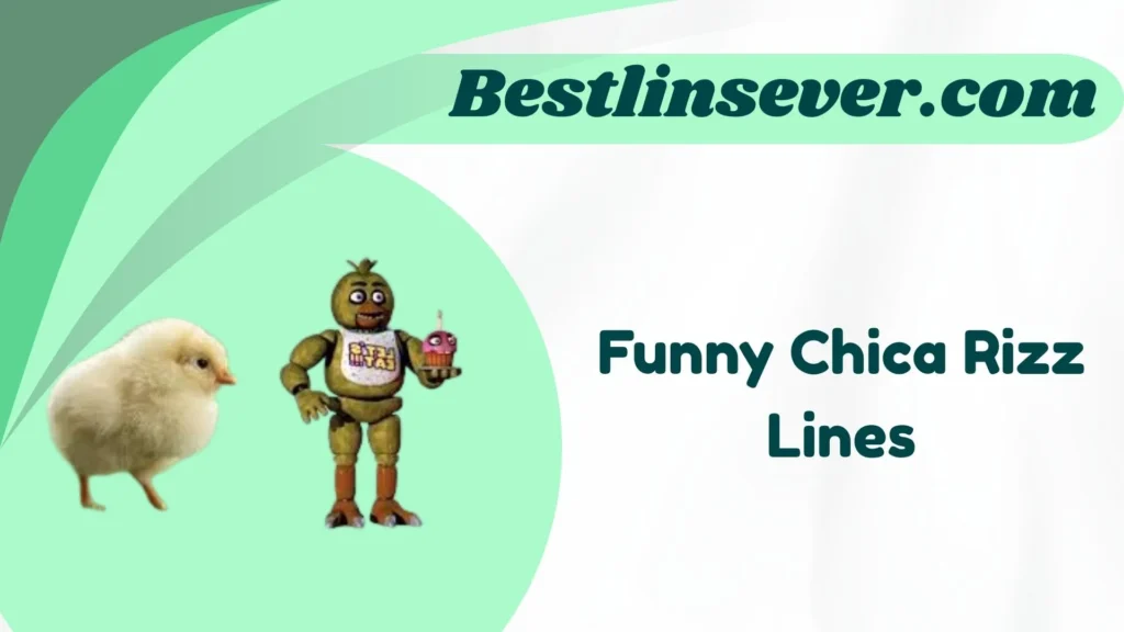 Funny Chica Rizz Lines