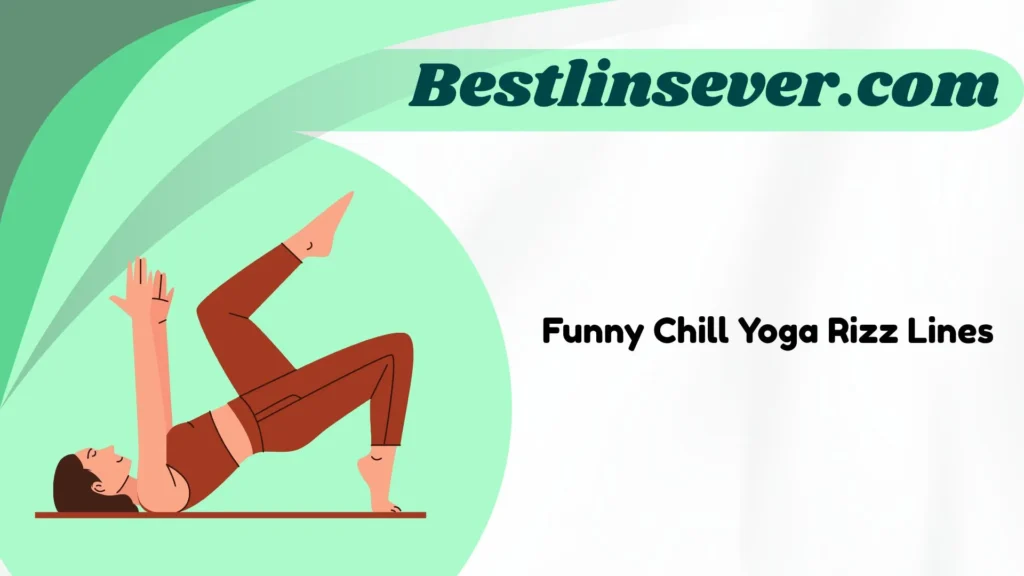 Funny Chill Yoga Rizz Lines