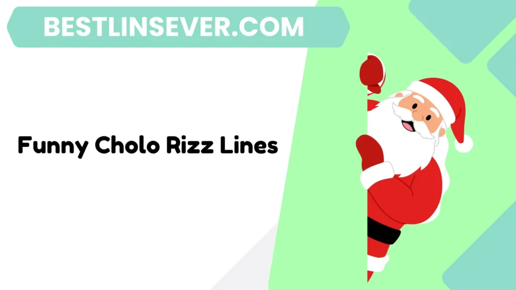 Funny Cholo Rizz Lines