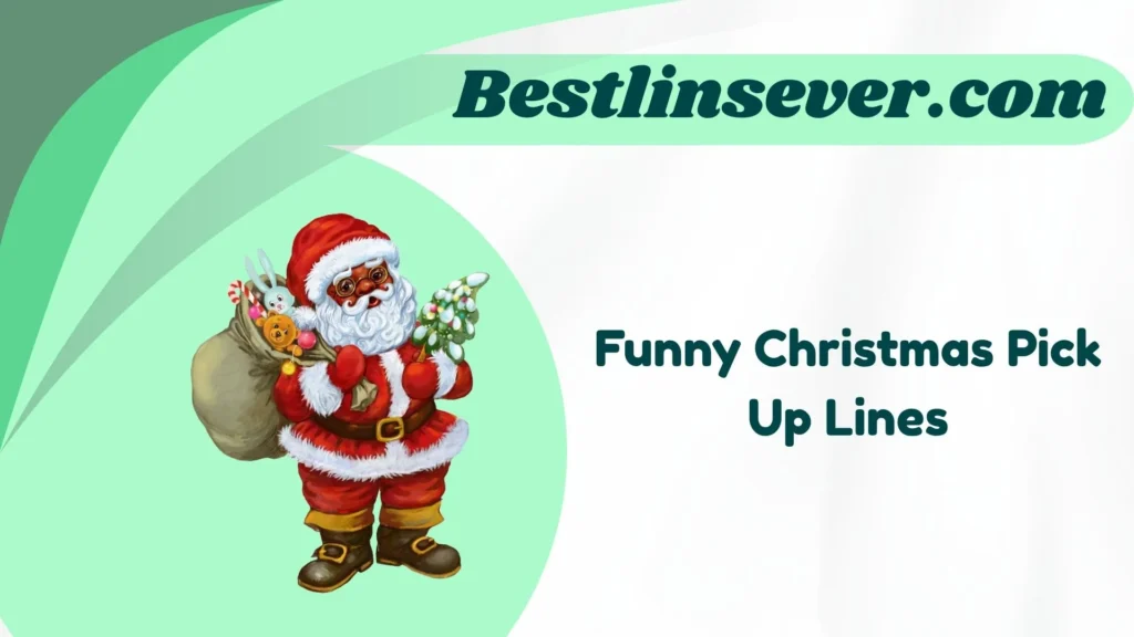 Funny Christmas Pick Up Lines