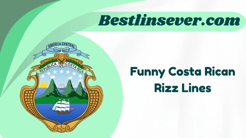 Funny Costa Rican Rizz Lines