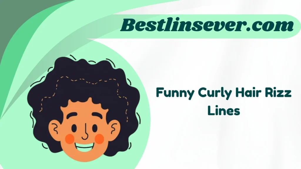 Funny Curly Hair Rizz Lines