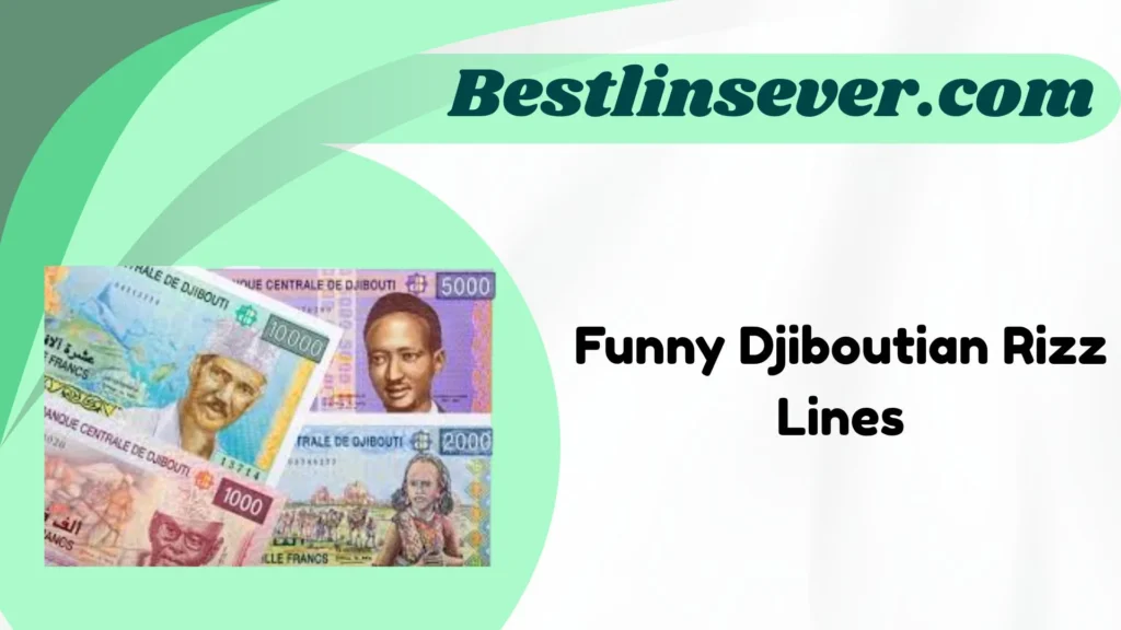 Funny Djiboutian Rizz Lines