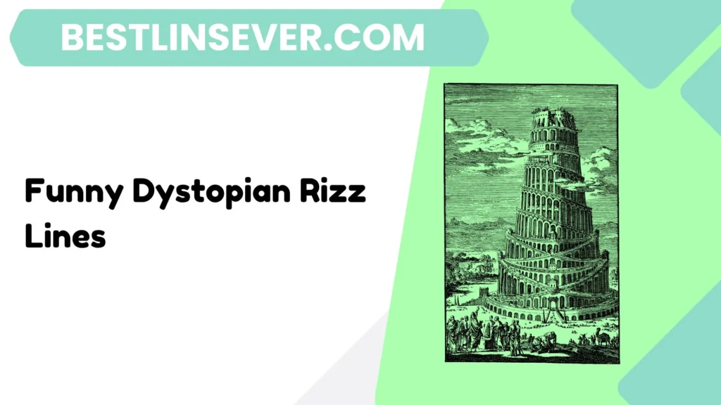 Funny Dystopian Rizz Lines