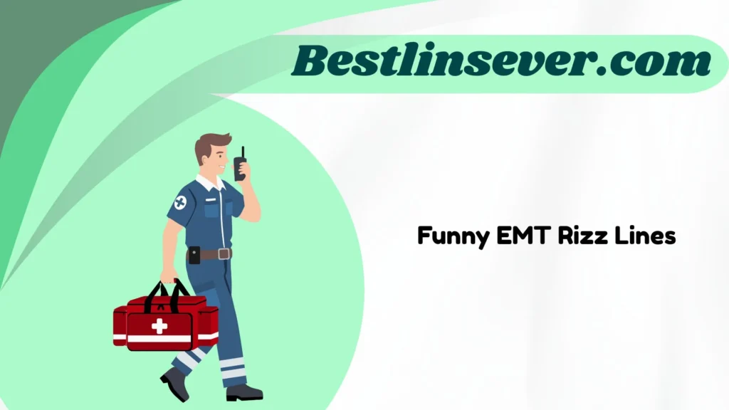 Funny EMT Rizz Lines