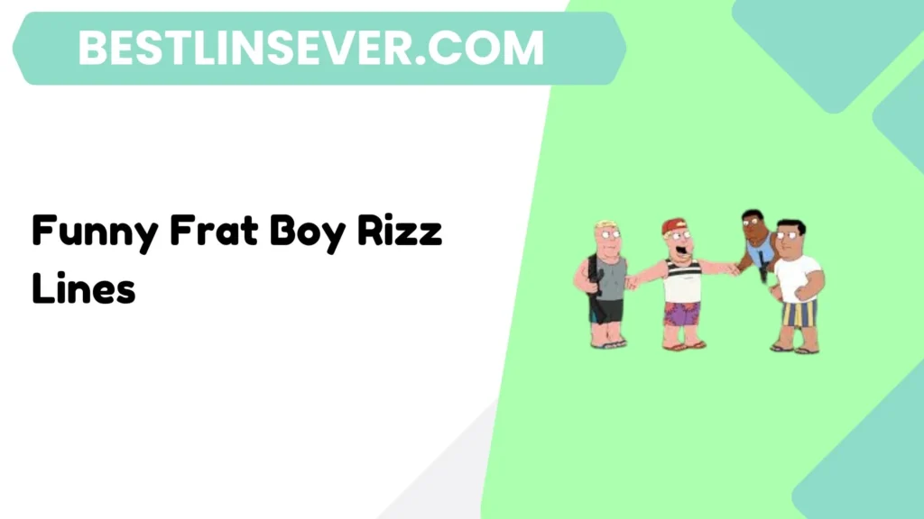 Funny Frat Boy Rizz Lines