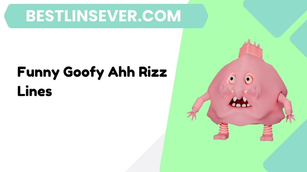 Funny Goofy Ahh Rizz Lines