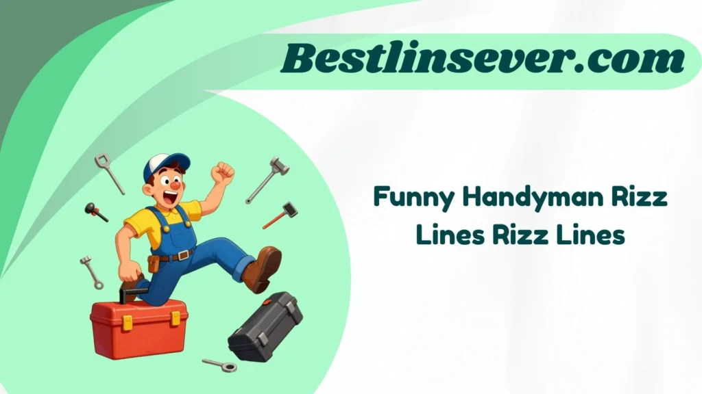Funny Handyman Rizz Lines Rizz Lines