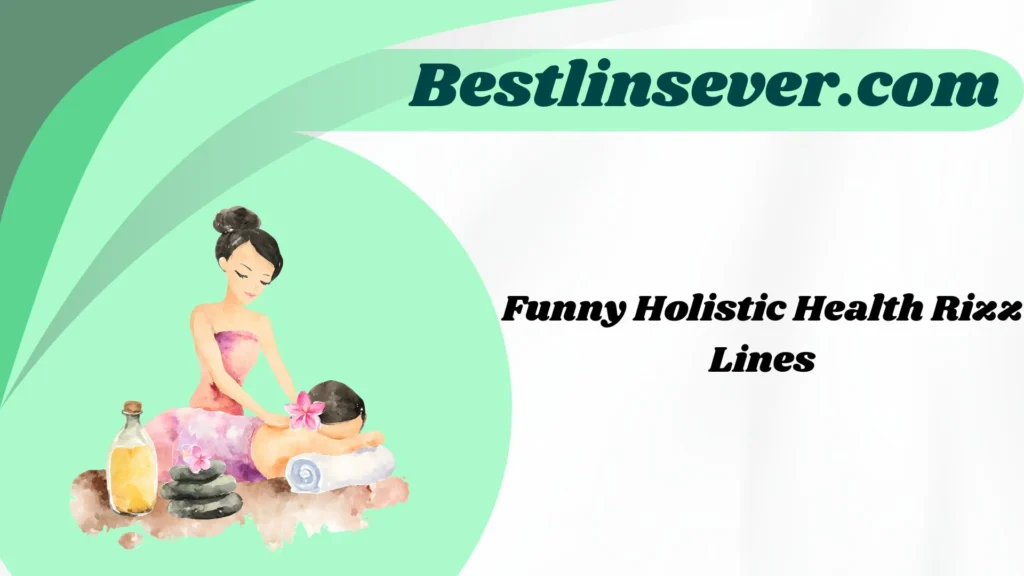 Funny Holistic Health Rizz Lines