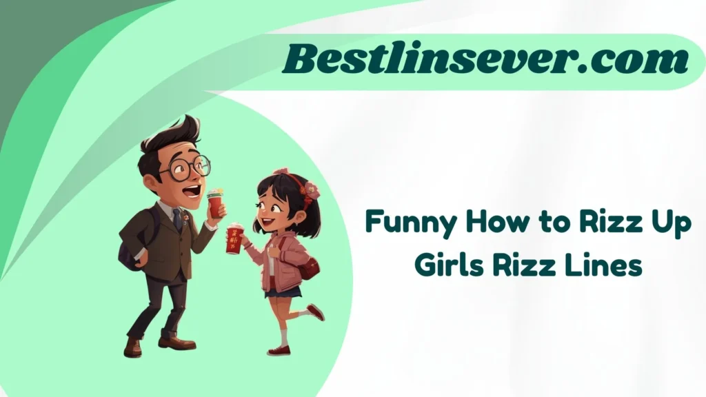 Funny How to Rizz Up Girls Rizz Lines