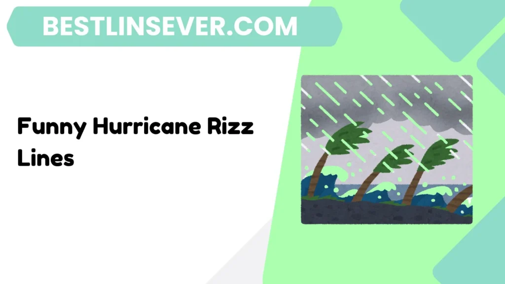 Funny Hurricane Rizz Lines