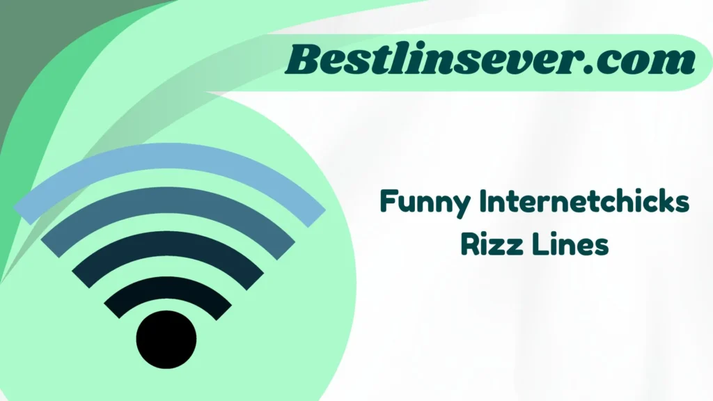 Funny Internetchicks Rizz Lines