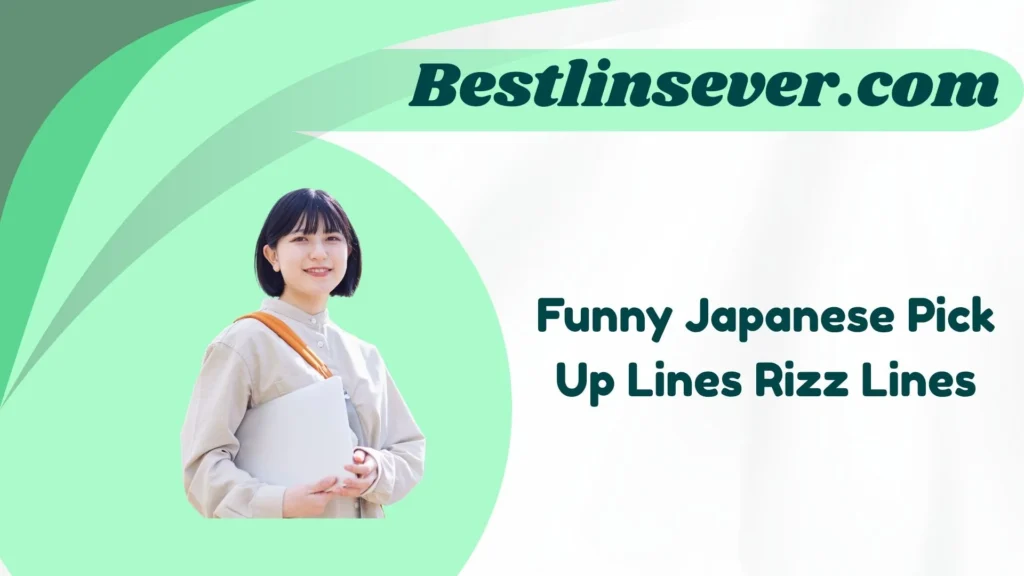 Funny Japanese Pick Up Lines Rizz Lines