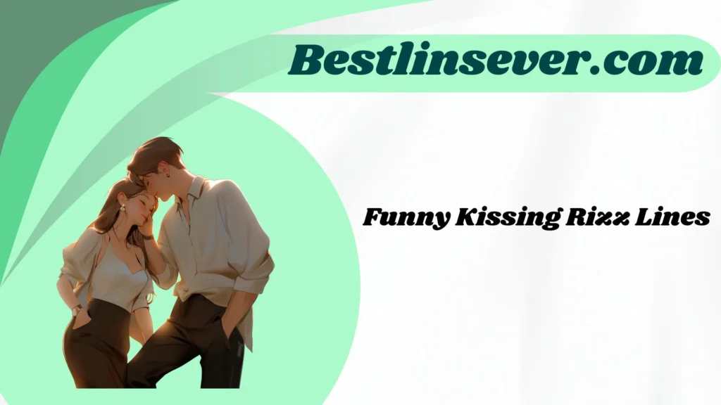 Funny Kissing Rizz Lines