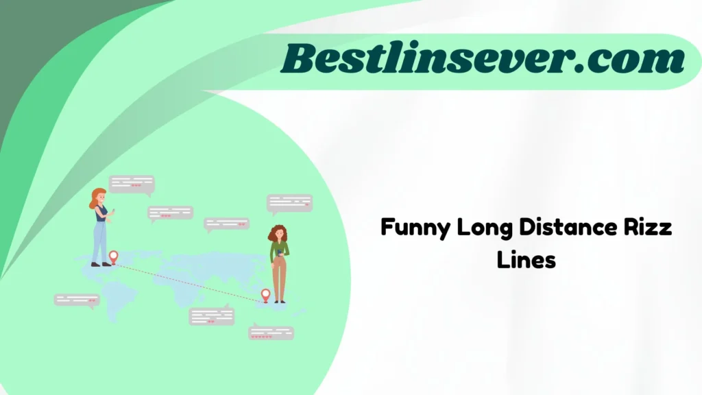 Funny Long Distance Rizz Lines