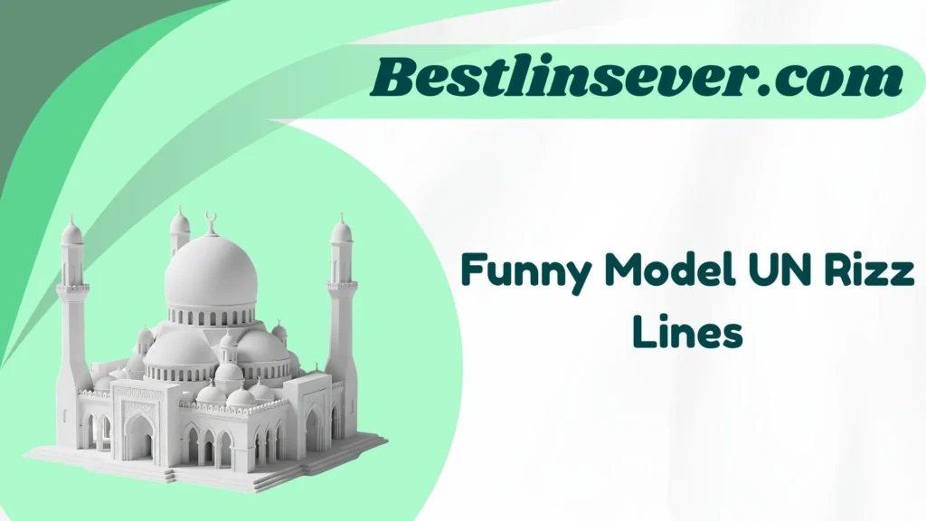 Funny Model UN Rizz Lines