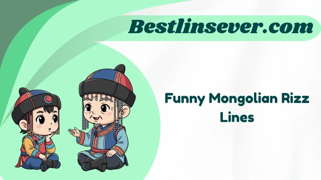 Funny Mongolian Rizz Lines