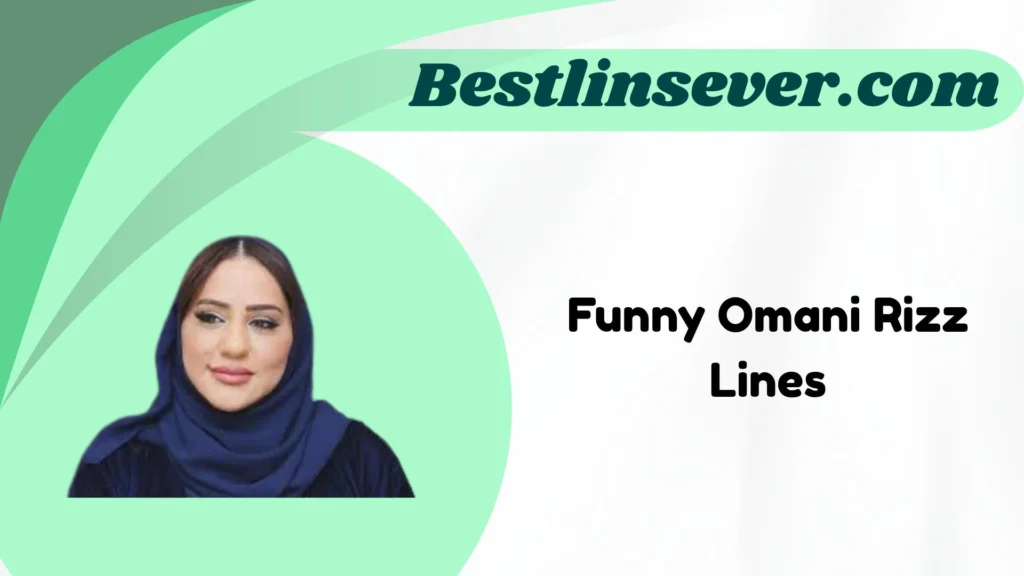 Funny Omani Rizz Lines