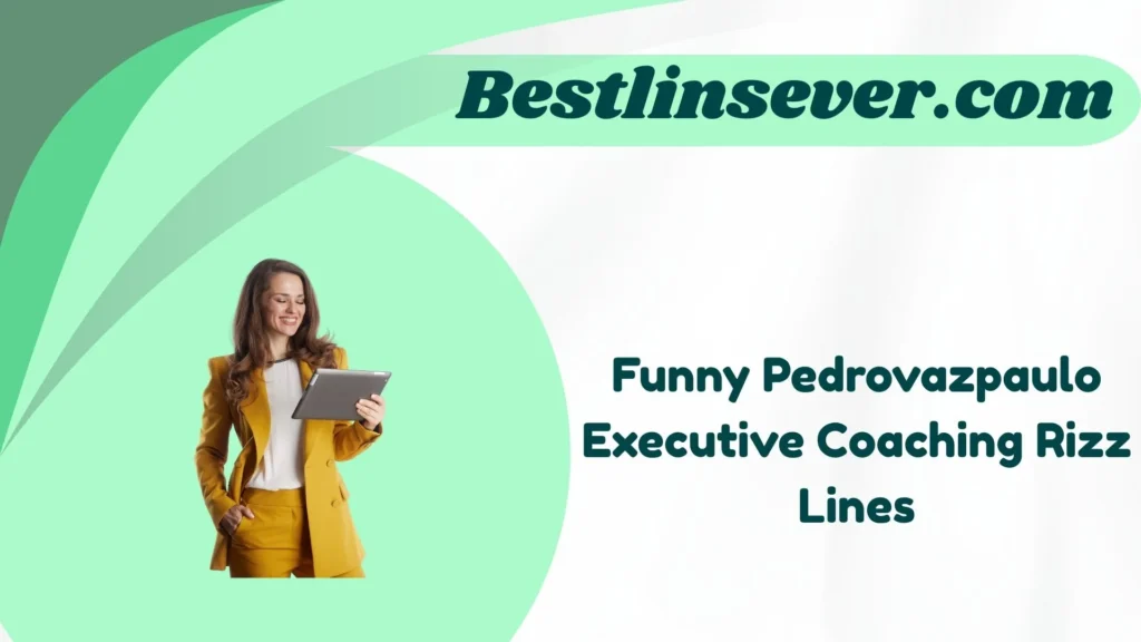 Funny Pedrovazpaulo Executive Coaching Rizz Lines