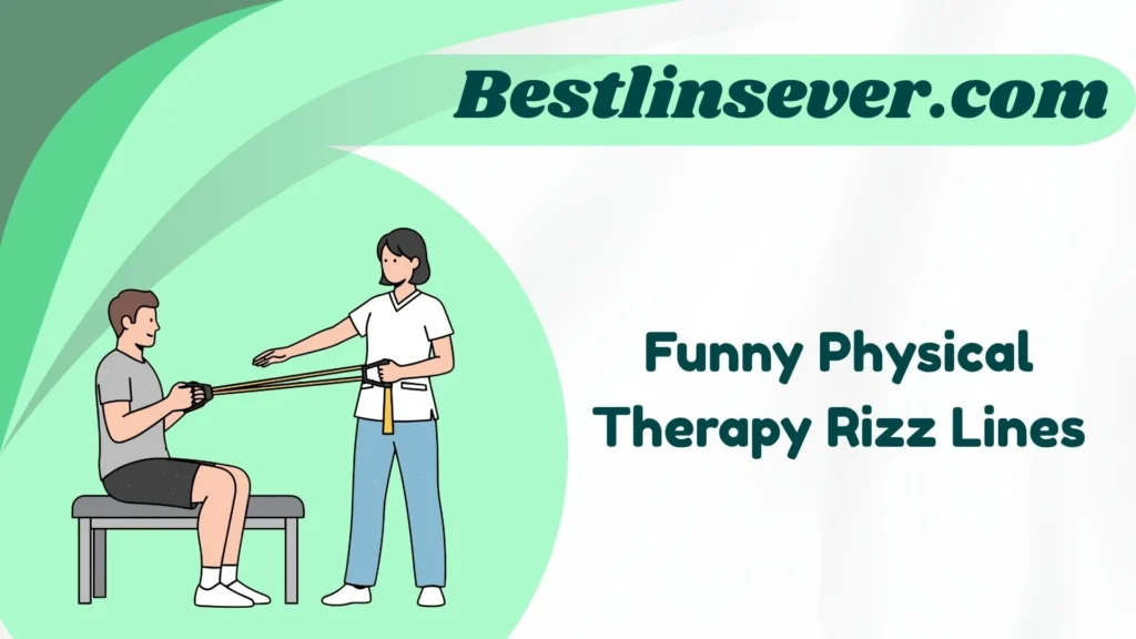 Funny Physical Therapy Rizz Lines
