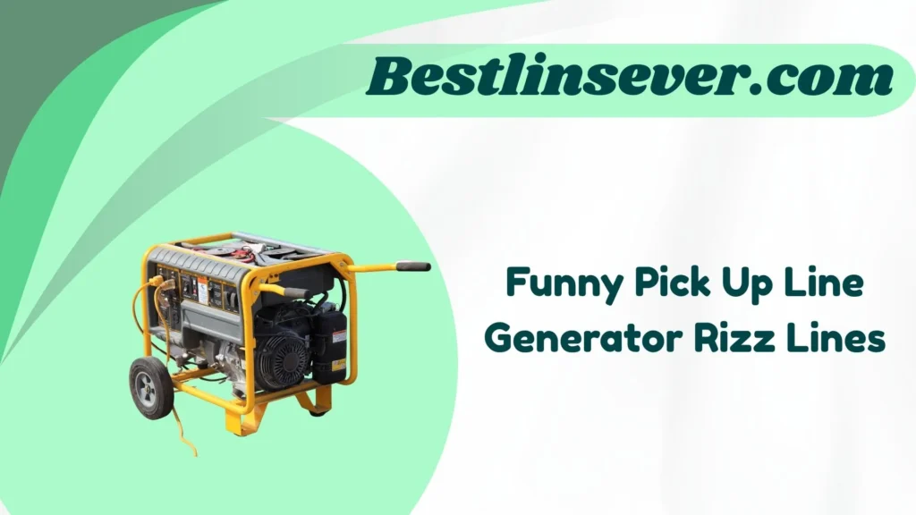 Funny Pick Up Line Generator Rizz Lines