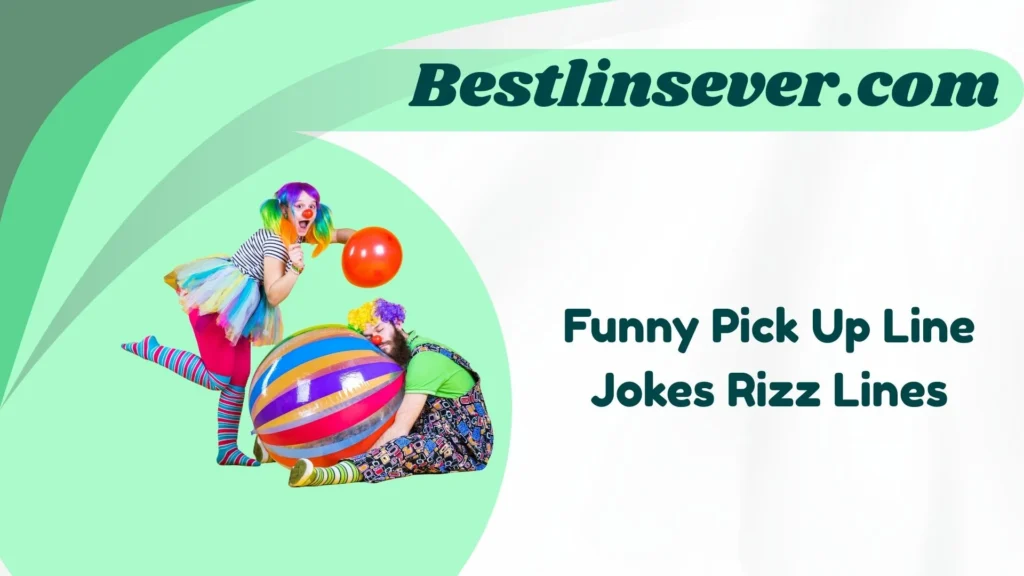 Funny Pick Up Line Jokes Rizz Lines