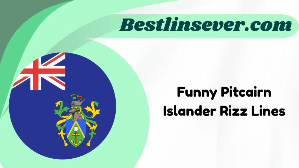 Funny Pitcairn Islander Rizz Lines