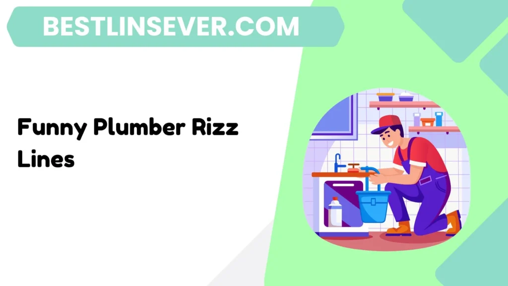 Funny Plumber Rizz Lines