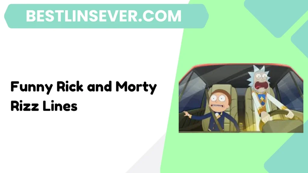 Funny Rick and Morty Rizz Lines