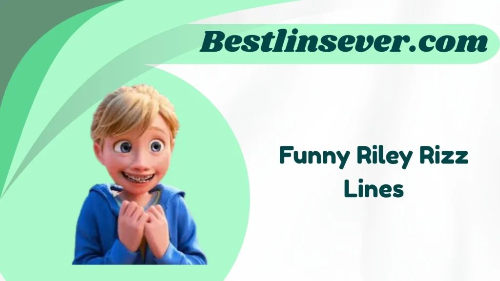 Funny Riley Rizz Lines