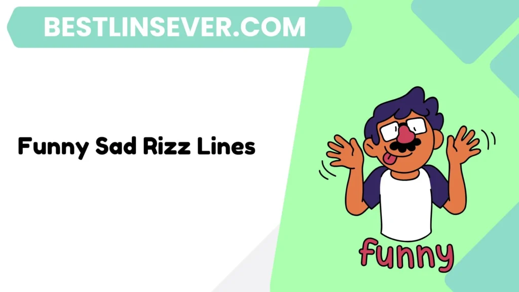 Funny Sad Rizz Lines