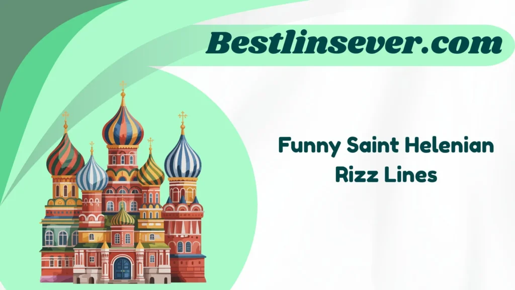 Funny Saint Helenian Rizz Lines