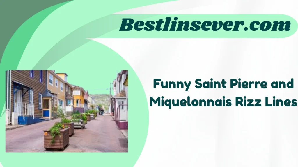 Funny Saint Pierre and Miquelonnais Rizz Lines