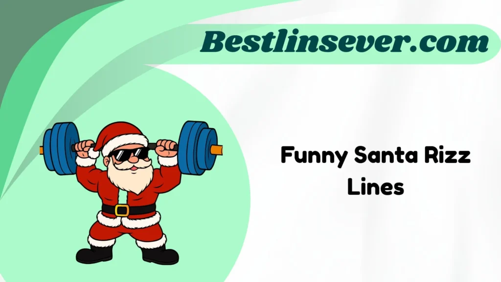 Funny Santa Rizz Lines
