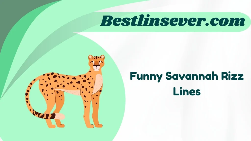 Funny Savannah Rizz Lines