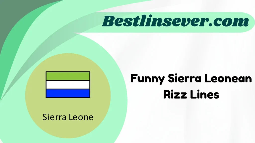 Funny Sierra Leonean Rizz Lines