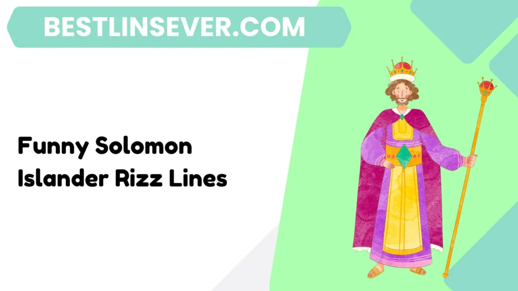 Funny Solomon Islander Rizz Lines