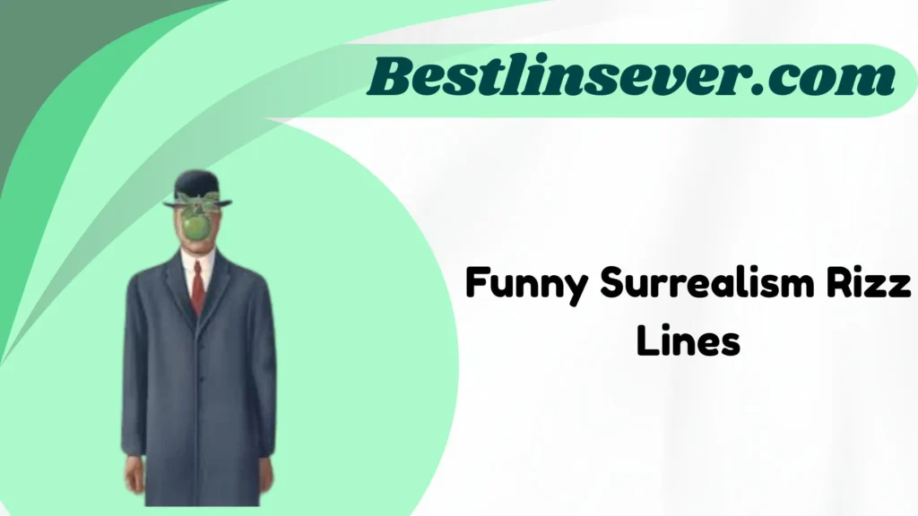 Funny Surrealism Rizz Lines