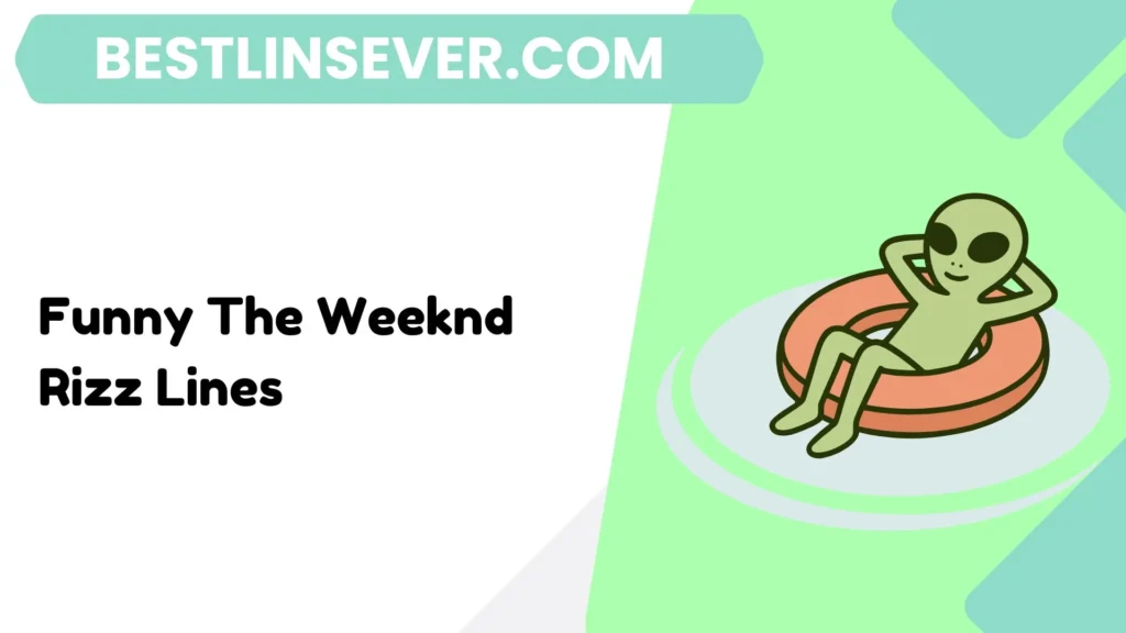 Funny The Weeknd Rizz Lines